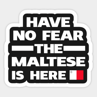 No Fear Maltese Is Here Malta Sticker